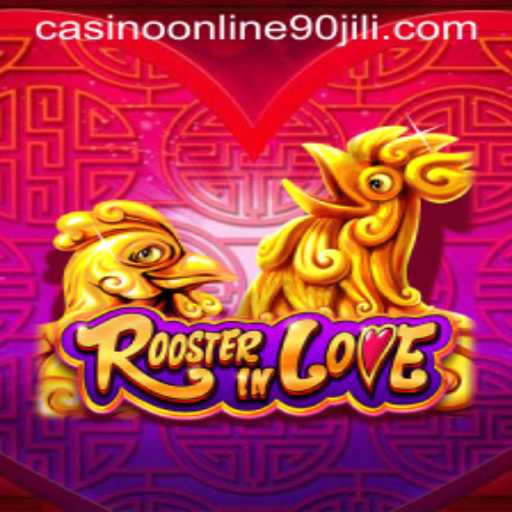 Discover the Thrills of RoosterInLove at 90 Jili Online Casino